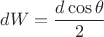 $dW=\dfrac{d\cos\theta}{2}$