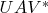 $UAV^*$