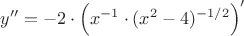 $y''=-2 \cdot  \Big( x^{-1} \cdot (x^2-4)^{-1/2} \Big)'$