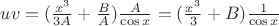 $\[uv = (\frac{{{x^3}}}{{3A}} + \frac{B}{A})\frac{A}{{\cos x}} = (\frac{{{x^3}}}{3} + B)\frac{1}{{\cos x}}\]$