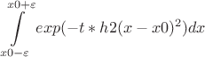 $$\int\limits_{x0-\varepsilon}^{x0+\varepsilon} exp(-t*h2(x-x0)^2)dx$$