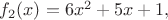 $f_2(x)=6x^2+5x+1,$
