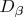 $D_\beta$
