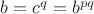 $b=c^q=b^{pq}$