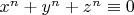$x^n+y^n+z^n \equiv 0$