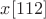 $x[112]$