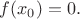 $f(x_0)=0.$