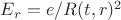 $E_r=e/{R(t,r)^2}$