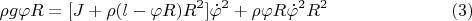 $$\rho g\varphi R=[J+\rho (l-\varphi R)R^2]\dot\varphi^2+\rho \varphi R\dot\varphi^2R^2\eqno(3)$$