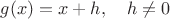 $g(x)=x+h,\quad h\ne 0$