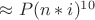 $ \approx P(n*i)^{10}$