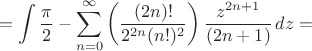 $$ =\int \frac {\pi} {2} - \sum_{n=0}^\infty \left( \frac {(2n)!} {2^{2n}(n!)^2} \right) \frac {z^{2n+1}} {(2n+1)}\,dz=$$