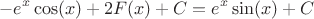 $$ -e^x\cos(x) + 2F(x) +C = e^x\sin(x) + C$$