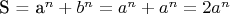 S = a^n + b^n = a^n + a^n = 2a^n