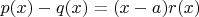 $p(x)-q(x)=(x-a)r(x)$