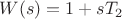 $W(s)=1+sT_2$