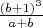 $\frac{(b+1)^3}{a+b}$