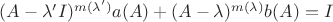 $ (A-\lambda'I)^{m(\lambda')}a(A)+(A-\lambda)^{m(\lambda)}b(A)=I $