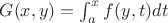 $G(x,y)= \int_{a}^{x}f(y,t)dt$