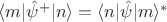$\langle m | {\hat \psi^+} |n \rangle = \langle n| \hat  \psi |m \rangle^* $