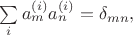 $\sum\limits_{i} a_m^{(i)} a_n^{(i)}=\delta_{mn},$