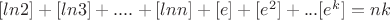 $[ln2]+[ln3]+....+[lnn]+[e]+[e^2]+...[e^k]=nk$