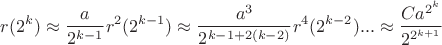 $$r(2^k)\approx\frac{a}{2^{k-1}}r^2(2^{k-1}) \approx \frac{a^3}{2^{k-1+2(k-2)}}r^4(2^{k-2})...\approx \frac{Ca^{2^k}}{2^{2^{k+1}}}$$