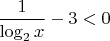 $\dfrac{1}{\log_{2}x}-3<0$