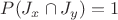 $\[P({{J}_{x}}\cap {{J}_{y}})=1\]$