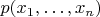 $p(x_1,\ldots,x_n)$