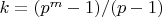 $k=(p^m-1)/(p-1)$