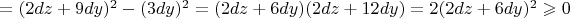 $=(2dz+9dy)^2-(3dy)^2=(2dz+6dy)(2dz+12dy)=2(2dz+6dy)^2\geqslant 0$