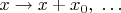 $x\to x+x_0,\;\ldots$