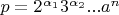 $\[p = 2^{\alpha _1 } 3^{\alpha _2 } ...a^n \]$