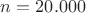 $n = 20.000$