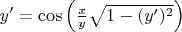 $y'=\cos\left(\frac xy\sqrt{1-(y')^2}\right)$