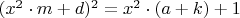 $(x^2\cdot m+d)^2=x^2\cdot (a+k)+1$