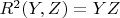$R^2(Y,Z)=YZ$