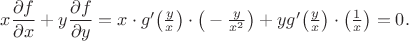 $x\dfrac{\partial f}{\partial x}+y\dfrac{\partial f}{\partial y}=x\cdot g'\big(\frac{y}{x}\big)\cdot\big(-\frac{y}{x^{2}}\big)+yg'\big(\frac{y}{x}\big)\cdot\big(\frac{1}{x}\big)=0.$
