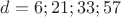 $d=6;21;33;57$