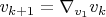 $v_{k+1}=\nabla_{v_1}v_k$