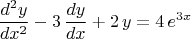 $$
 \frac{d^2 y}{dx^2} - 3\, \frac{dy}{dx}+ 2\,y=4\,e^{3x}
$$