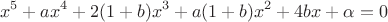 $$x^5+ax^4+2(1+b)x^3+a(1+b)x^2+4bx+\alpha=0$$