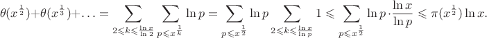 $$
\theta(x^\frac12)+\theta(x^\frac13)+\ldots=\sum_{2\leqslant k\leqslant\frac{\ln x}{\ln 2}}\sum_{p\leqslant x^\frac1k}\ln p=\sum_{p\leqslant x^\frac12}\ln p\sum_{2\leqslant k\leqslant\frac{\ln x}{\ln p}}1\leqslant\sum_{p\leqslant x^\frac12}\ln p\,\cdot\frac{\ln x}{\ln p}\leqslant\pi(x^\frac12)\ln x.
$$