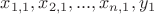 $x_{1,1}, x_{2,1}, ..., x_{n,1}, y_1$ $x_{1,1}, x_{2,1}, ..., x_{n,1}, y_1$