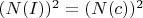 $(N(I))^2=(N(c))^2$