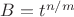 $B = t^{n/m}$