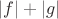 $|f|+|g|$