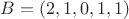 $B=(2,1,0,1,1)$