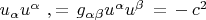 $u_{\alpha} u^{\alpha} \ ,= \, g_{\alpha \beta} u^{\alpha} u^{\beta} \, = \, - \, c^2$